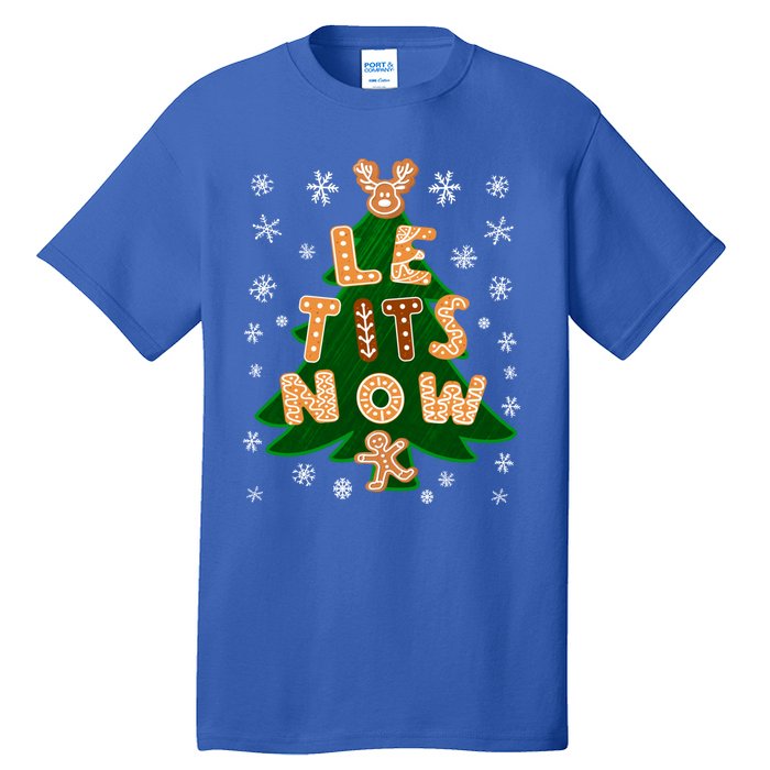 Le Tits Now Let It Snow Humor Christmas Funny Gift Tall T-Shirt