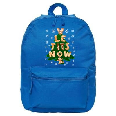 Le Tits Now Let It Snow Humor Christmas Funny Gift 16 in Basic Backpack