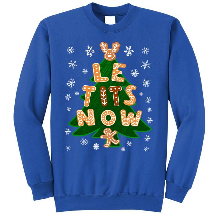 Le Tits Now Let It Snow Humor Christmas Funny Gift Tall Sweatshirt