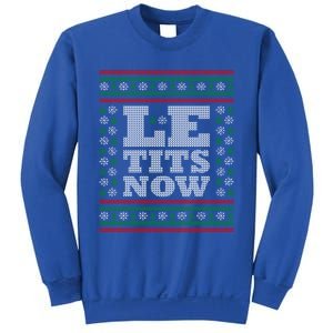 Le Tits Now Ugly Christmas Let It Snow Great Gift Sweatshirt