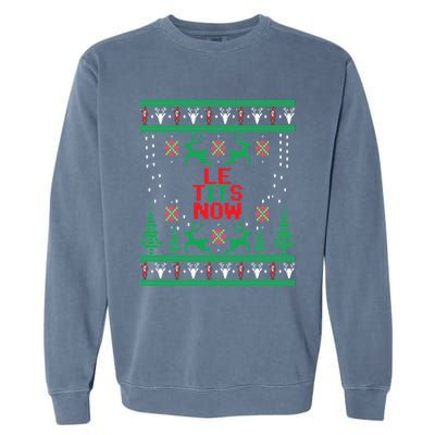 Le Tits Now Christmas Let It Snow Ugly Sweater Party Gift Garment-Dyed Sweatshirt