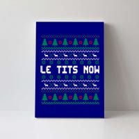 Le Tits Now Ugly Christmas Sweater Let It Snow Gift Canvas