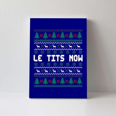 Le Tits Now Ugly Christmas Sweater Let It Snow Gift Canvas