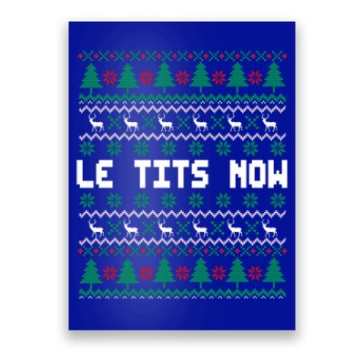 Le Tits Now Ugly Christmas Sweater Let It Snow Gift Poster