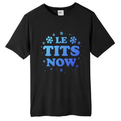 Le Tits Now Let It Snow Funny Christmas Winter Xmas Wordplay Gift Tall Fusion ChromaSoft Performance T-Shirt