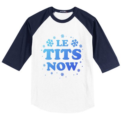 Le Tits Now Let It Snow Funny Christmas Winter Xmas Wordplay Gift Baseball Sleeve Shirt