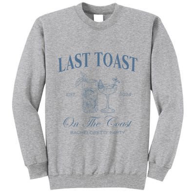 Last Toast On The Coast Bachelorette Party Beach Bridal Tall Sweatshirt