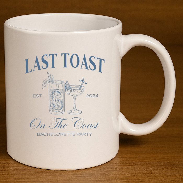 Last Toast On The Coast Bachelorette Party Beach Bridal 11oz C Handle Ceramic Mug