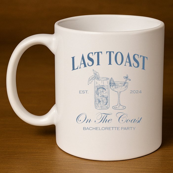 Last Toast On The Coast Bachelorette Party Beach Bridal 11oz C Handle Ceramic Mug