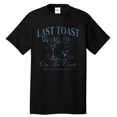 Last Toast On The Coast Bachelorette Party Beach Bridal Tall T-Shirt