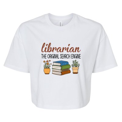 Librarian The Orginal Search Engine Reading Books Gift Cute Reading Bella+Canvas Jersey Crop Tee