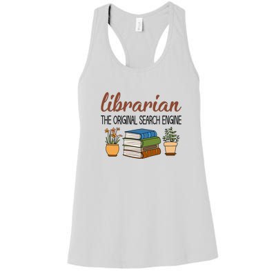 Librarian The Orginal Search Engine Reading Books Gift Cute Reading Women's Racerback Tank