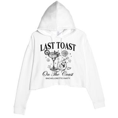 Last Toast On The Coast Bachelorette Party Beach Bridal Crop Fleece Hoodie