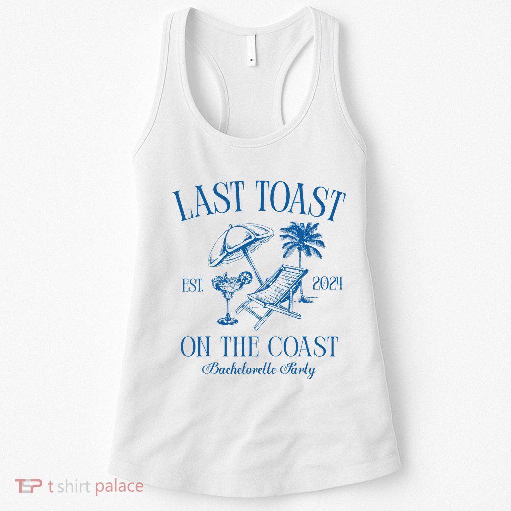Last Toast On The Coast Est 2024 Beach Bachelorette Party Womens Tank Top