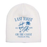 Last Toast On The Coast Est 2024 Beach Bachelorette Party Short Acrylic Beanie