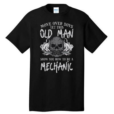 Let This Old Man Show How To Be Mechanic Funny Grandpa Tall T-Shirt