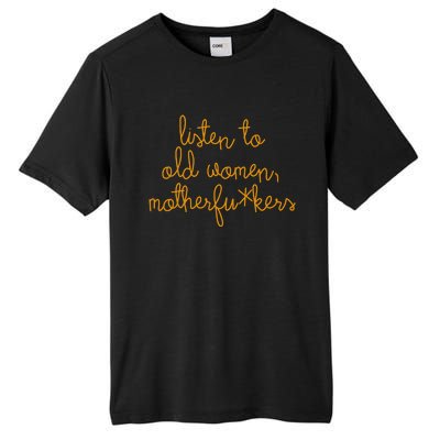 Listen To Old Women Motherfuckers Tall Fusion ChromaSoft Performance T-Shirt