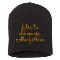 Listen To Old Women Motherfuckers Short Acrylic Beanie