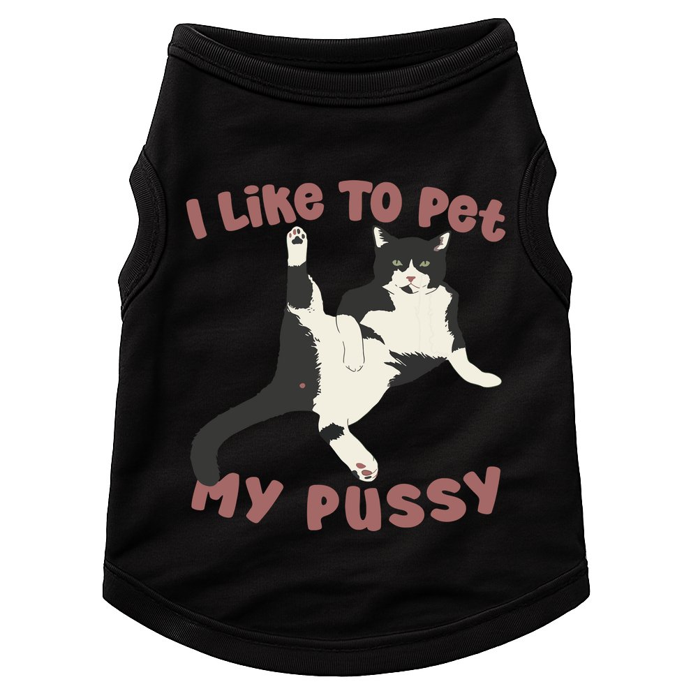 Like To Pet My Pussy Naughty Adult Cat Humor Saying Doggie Tank