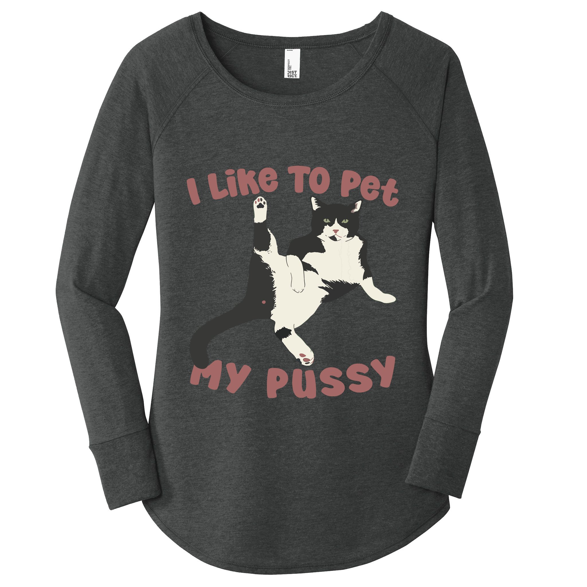 Like To Pet My Pussy Naughty Adult Cat Humor Saying Women's Perfect Tri Tunic Long Sleeve Shirt