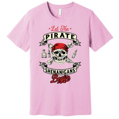 Let The Pirate Shenanigans Begin Crossbones Freebooter Premium T-Shirt