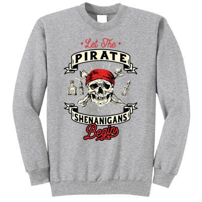 Let The Pirate Shenanigans Begin Crossbones Freebooter Tall Sweatshirt