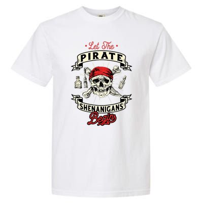 Let The Pirate Shenanigans Begin Crossbones Freebooter Garment-Dyed Heavyweight T-Shirt