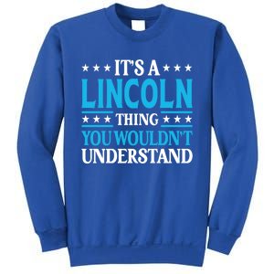 Lincoln Thing Personal Name Funny Lincoln Meaningful Gift Sweatshirt