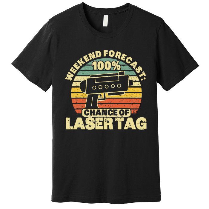 Laser Tag Party Weekend Forecast Laser Tag Lazer Tag Game Premium T-Shirt