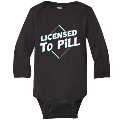 License To Pill Pharmacy Pharmacist Baby Long Sleeve Bodysuit