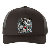 Let The Pirate Shenanigans Begin Pirate Shenanigans Yupoong Adult 5-Panel Trucker Hat