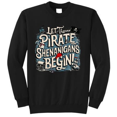 Let The Pirate Shenanigans Begin Pirate Shenanigans Sweatshirt