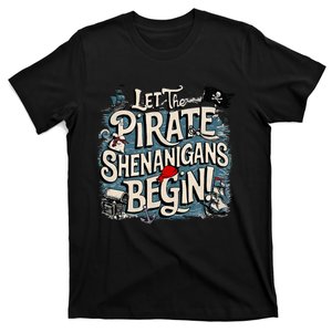 Let The Pirate Shenanigans Begin Pirate Shenanigans T-Shirt