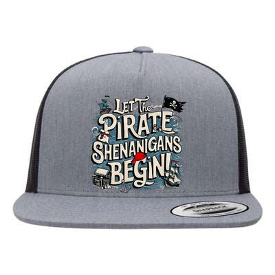 Let The Pirate Shenanigans Begin Pirate Shenanigans Flat Bill Trucker Hat