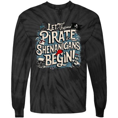 Let The Pirate Shenanigans Begin Pirate Shenanigans Tie-Dye Long Sleeve Shirt