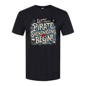 Let The Pirate Shenanigans Begin Pirate Shenanigans Softstyle CVC T-Shirt