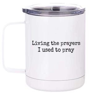 Living The Prayers I Used To Pray 12 oz Stainless Steel Tumbler Cup