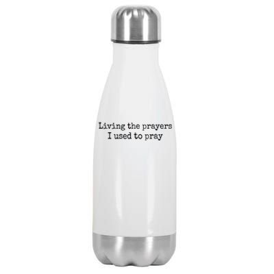 Living The Prayers I Used To Pray Stainless Steel Insulated Water Bottle