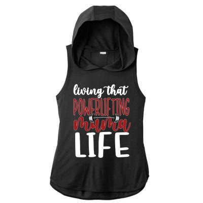 Living That Powerlifting Mama Life Powerlifting Mom Cute Gift Ladies PosiCharge Tri-Blend Wicking Draft Hoodie Tank