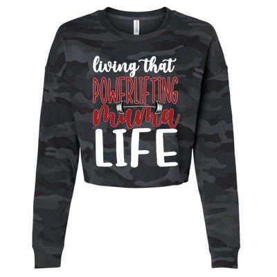 Living That Powerlifting Mama Life Powerlifting Mom Cute Gift Cropped Pullover Crew