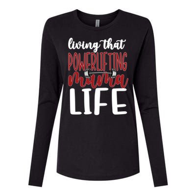 Living That Powerlifting Mama Life Powerlifting Mom Cute Gift Womens Cotton Relaxed Long Sleeve T-Shirt