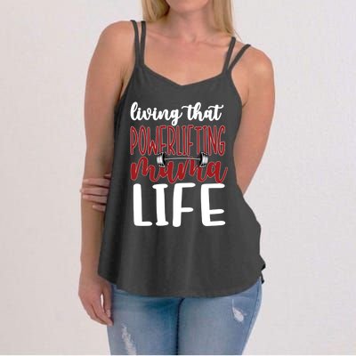 Living That Powerlifting Mama Life Powerlifting Mom Cute Gift Women's Strappy Tank