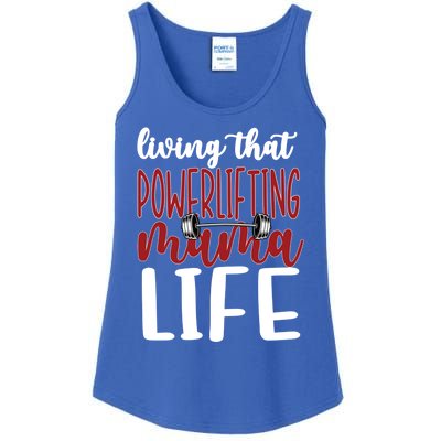 Living That Powerlifting Mama Life Powerlifting Mom Cute Gift Ladies Essential Tank