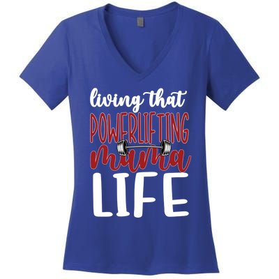 Living That Powerlifting Mama Life Powerlifting Mom Cute Gift Women's V-Neck T-Shirt