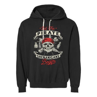 Let The Pirate Shenanigans Begin Crossbones Freebooter Garment-Dyed Fleece Hoodie