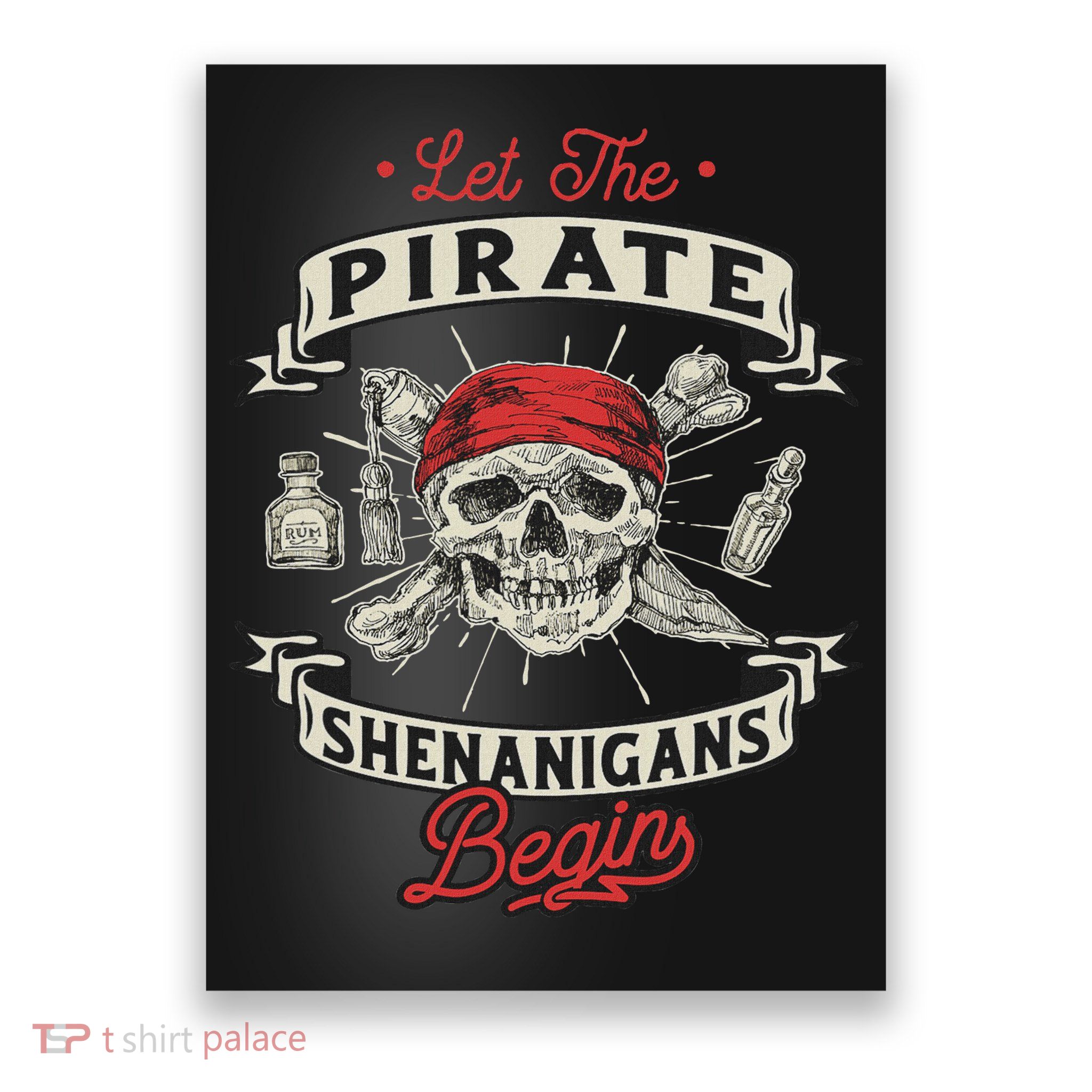 Let The Pirate Shenanigans Begin Crossbones Freebooter Poster