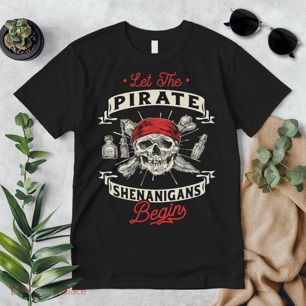 Let The Pirate Shenanigans Begin Crossbones Freebooter Premium T-Shirt
