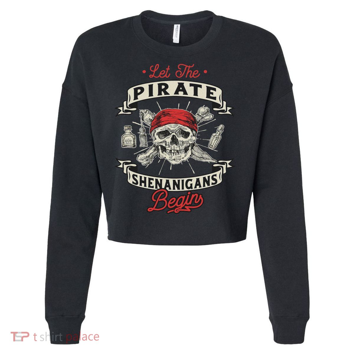 Let The Pirate Shenanigans Begin Crossbones Freebooter Cropped Pullover Crew