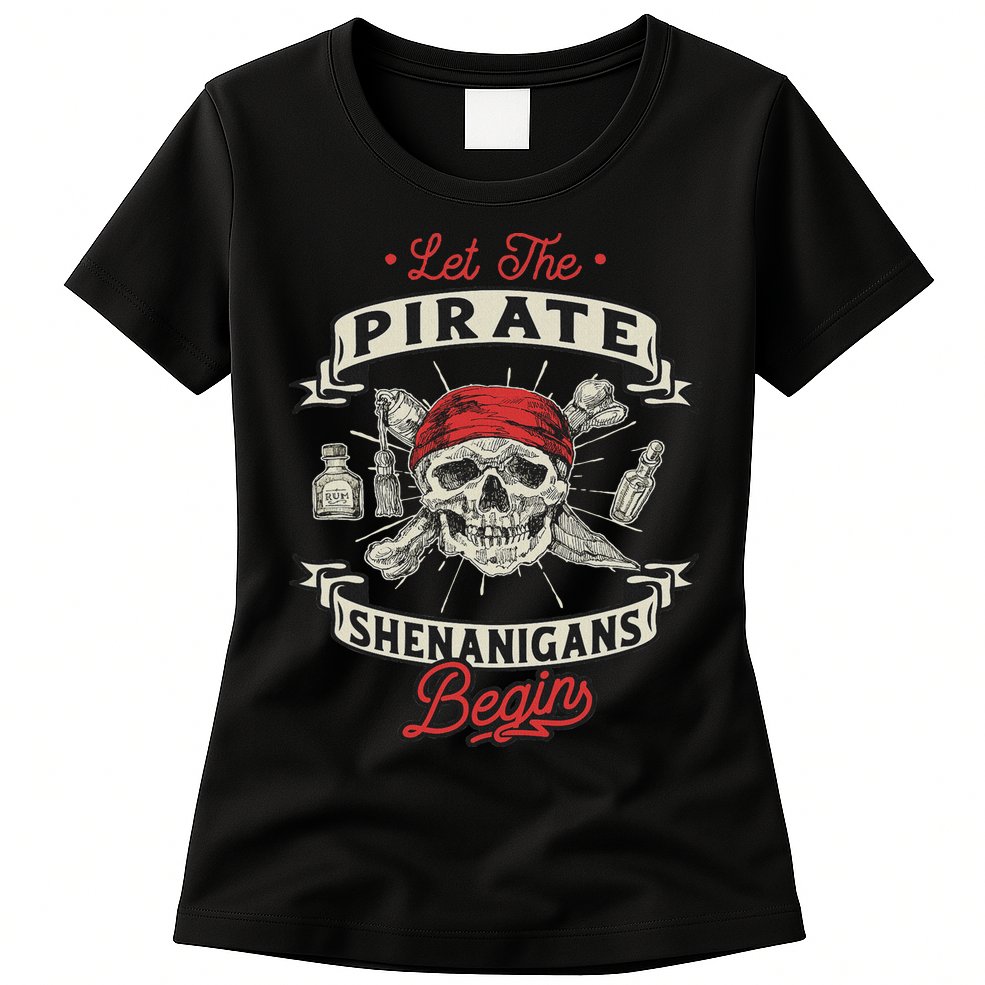 Let The Pirate Shenanigans Begin Crossbones Freebooter Womens T-Shirt