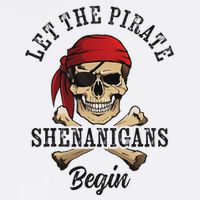Let The Pirate Shenanigans Begin Funny Pirate Skull Skeleton Performance Shirt